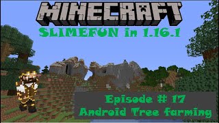 Slimefun #17 100 Subs! Android Tree Farming. We are back!
