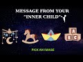 Message from your inner child 