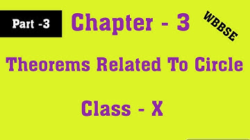 Part-3||Chapter 3 || Theorems Related To Circle Class 10 Math WBBSE by Ahrar.