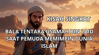 A Brief Story of Usamah bin Zaid’s Army: When a Youth Led the Islamic World