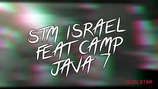 Stm israel 73 feat stm camp java 7