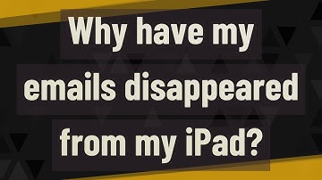 Why have my emails disappeared from my iPad?