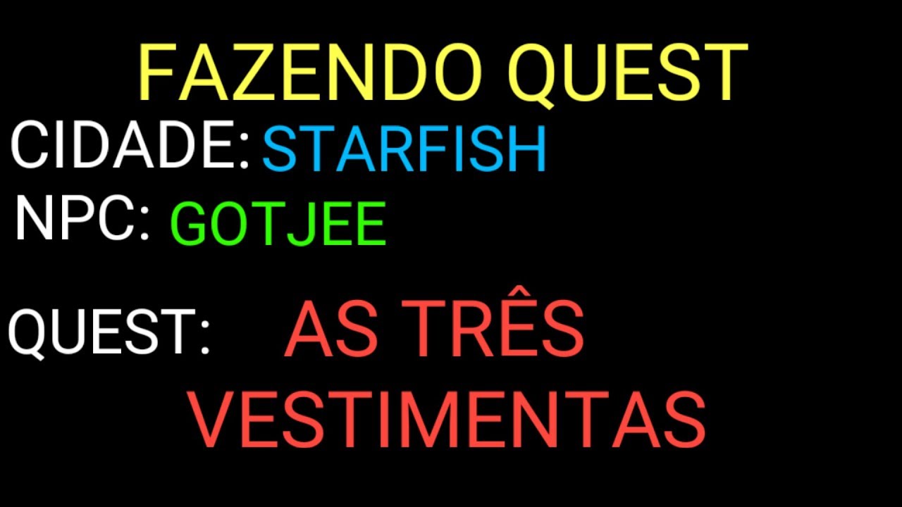 CIDADE STARFISH NPC GOTJEE QUEST AS TRÊS VESTIMENTAS