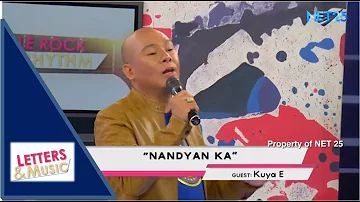 KUYA E - NANDYAN KA (NET25 LETTERS AND MUSIC)