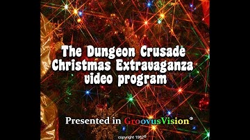 Dungeon Crusade - Christmas Extravaganza video program (Part 5)