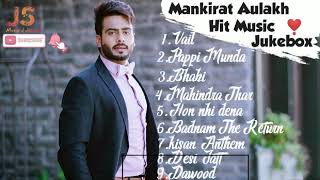 Mankirat Aulakh Hit Music ❣️ Jukebox||  2020-21 || Js Music jukebox