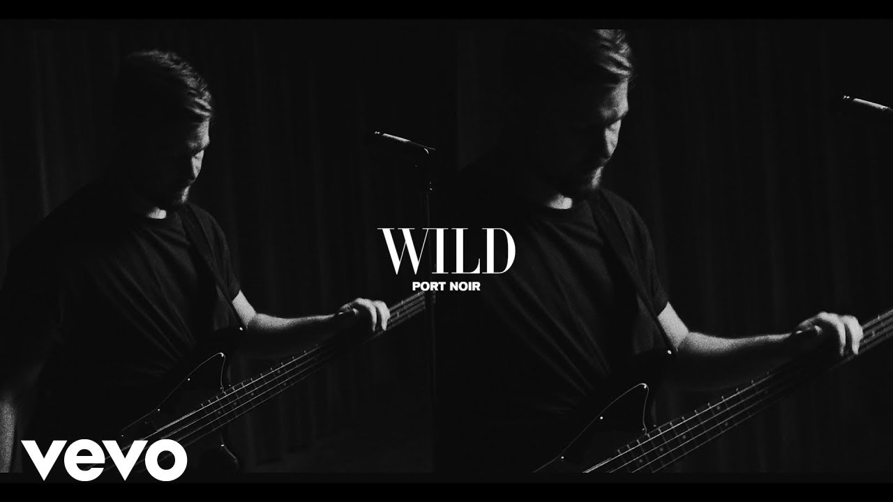 Port Noir - Wild (Visual) (Official)