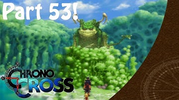 Chrono Cross Part 53 The Green Dragon!