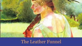 The Leather Funnel - A Tale of Unease by Arthur Conan Doyle