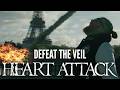 HEART ATTACK Defeat The Veil OFFICIAL VIDEO HEART ATTACK Defeat The Veil OFFICIAL VIDEO
