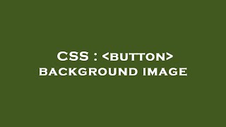 CSS :  button  background image