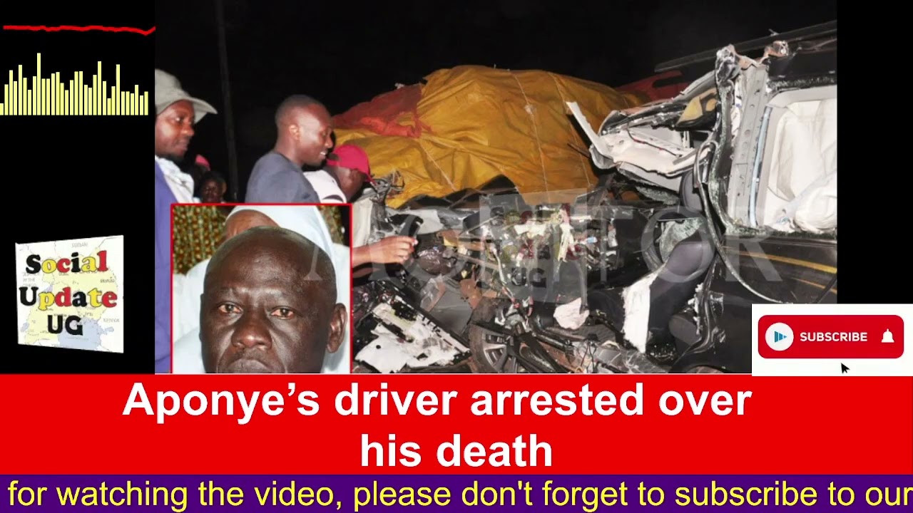 Aponye’s driver arrested over his death 