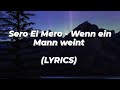 Sero El Mero - Wenn ein Mann weint (LYRICS)