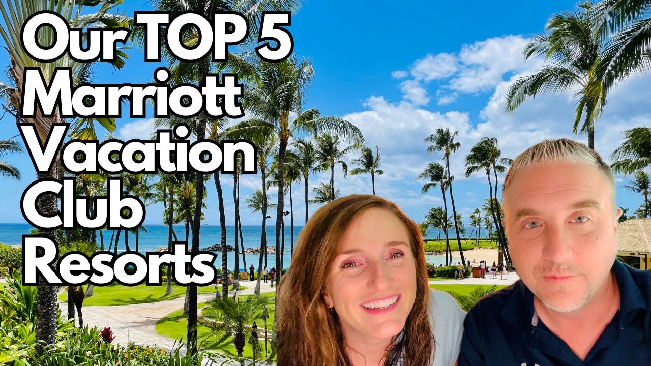 Our TOP 5 Marriott Vacation Club Resorts