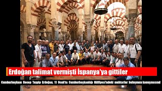 Erdoğan Talimat Vermişti İspanyaya Gittiler