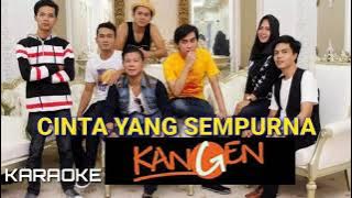 Kangen Band - Cinta Yang Sempurna ( karaoke )