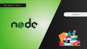 Understanding Callbacks Functions - Node For Beginners - 11