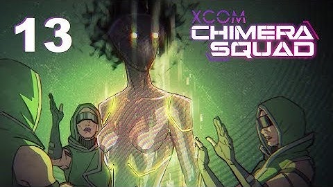 XCOM: Chimera Squad - Ep. 13: Surprise Factor