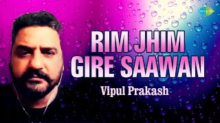 Rim Jhim Gire Saawan | Vipul Prakash | Hindi Cover Song | Saregama Open Stage
