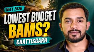 REALITY OF LOWEST BUDGET BAMS COLLEGES ? CHATTISGARH AYUSH COUNSELING 2026