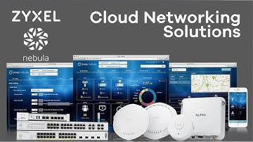 Zyxel Nebula Cloud Managed Networking Product Intro