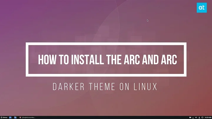 How To Install The Arc And Arc Darker Theme On Linux