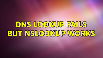 DNS lookup fails but nslookup works (5 Solutions!!)