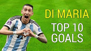 Angel Di Maria Top 10 Goals Ever
