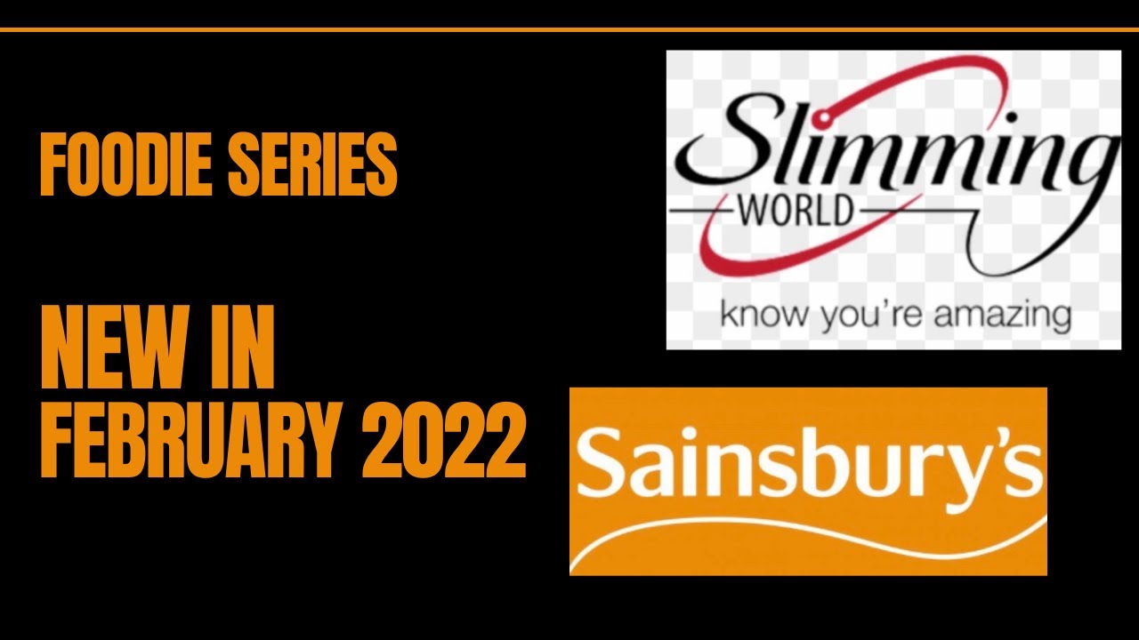 Slimming world New in Sainsbury’s February 2022 | Low syn ideas for weight loss