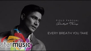 Every Breath You Take - Piolo Pascual (Audio) 