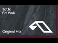 Yotto - Fire Walk