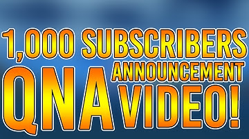 1,000 SUBSCRIBERS QNA ANNOUNCEMENT!