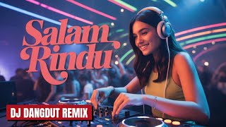Download lagu DJ Dangdut Remix Salam Rindu 🔥 Makes You Emotional! (FULL BASS)