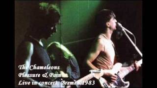 The CHAMELEONS ~ Pleasure & Pain (Live in Bremen - 1983)