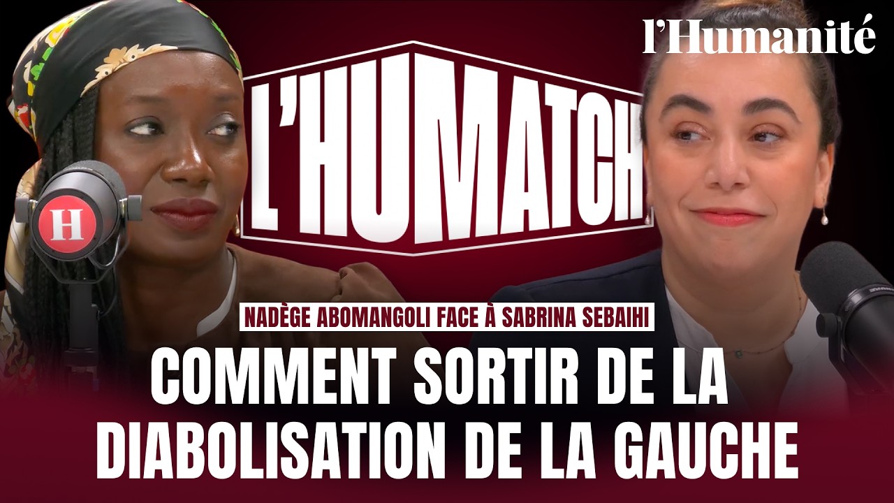 Sortir de la diabolisation de la gauche : N. Abomangoli (LFI) face à S. Sebaihi (EELV) | l'Humatch