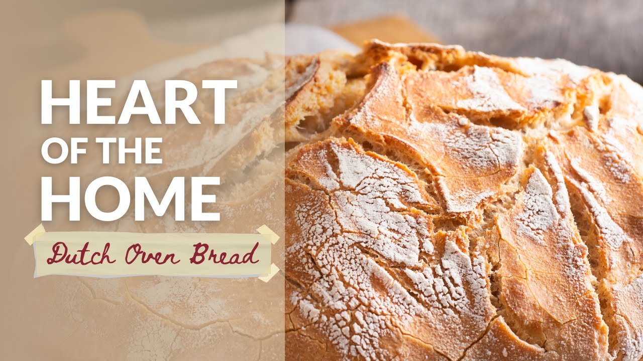 Heart of the Home Dutch Oven Bread YouTube