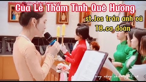 MV Thánh Ca || Của Lễ Thắm Tình Quê Hương || st : trần anh vũ