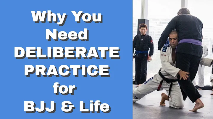 Why You Need DELIBERATE PRACTICE for BJJ and Life,...