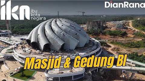 IKN Hari ini! Masjid Nusantara, Basilika, Gedung BI & Plaza Bhineka Nusantara #DIANRANA