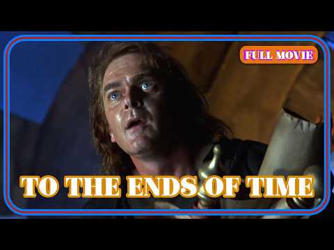 To the Ends of Time | English Full Movie | Fantasy