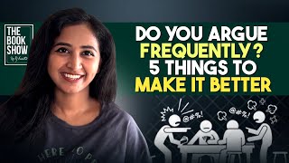 Arguing frequently? Use these 5 tips to make it effective | The Book Show ft RJ Ananthi #selfhelp by The Book Show 16,615 views 1 month ago 14 minutes, 35 seconds