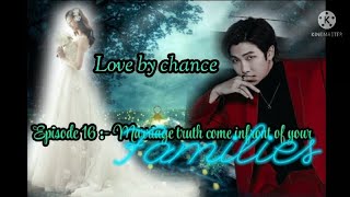 Love by chance (contract marriage)||episode 16: marriage truth come infront of .... || Namjoon ff||