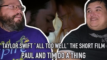 Taylor Swift "All Too Well" (First Reaction) - Paul and Tim Do A Thing