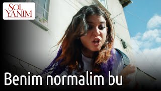 Sol Yanım 2. Bölüm - Benim Normalim Bu