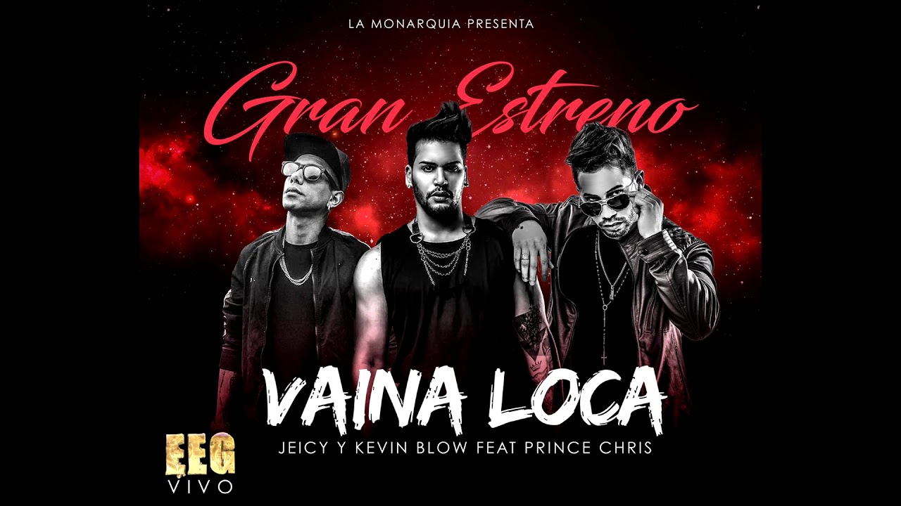 Watch Kevin Blow , Jeicy , Prince Chris - Vaina Loca (Versión Salsa) on YouTube Watch Kevin Blow , Jeicy , Prince Chris - Vaina Loca (Versión Salsa) on YouTube