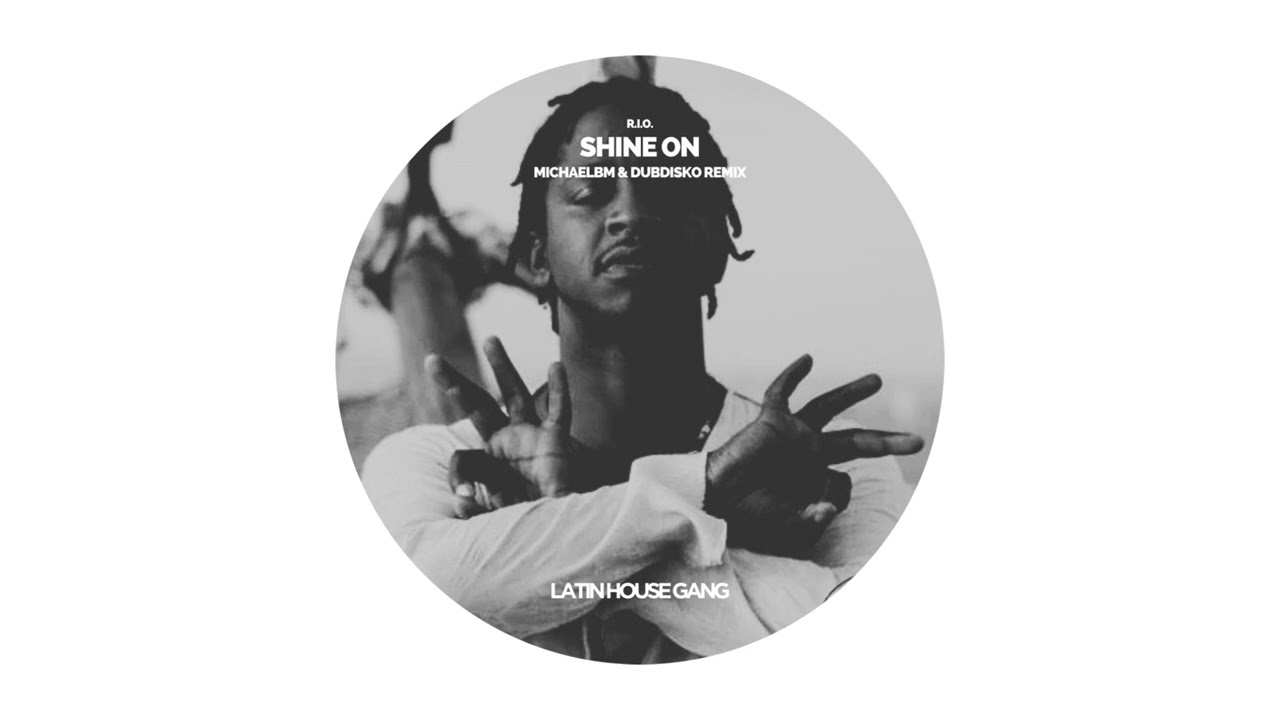R.I.O. - Shine On (MichaelBM & Dubdisko Remix)
