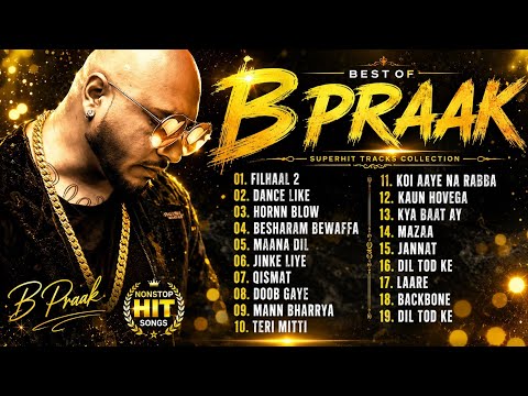 B Praak Best Sad Songs 2021 | Nonstop Superhit Collection | Filhaal 2, Qismat, Mann Bharrya |