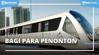 Mengenal Metro Doha, Transportasi yang Disediakan Qatar untuk Penonton Piala Dunia 2022 screenshot 4
