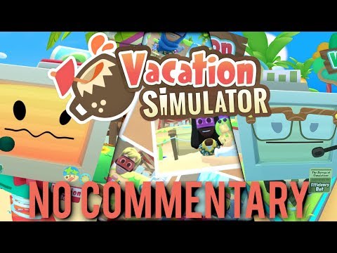 Vacation Simulator - All Locations Playthrough [No Commentary]