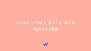 A Day in the Life of a Home Health Aide